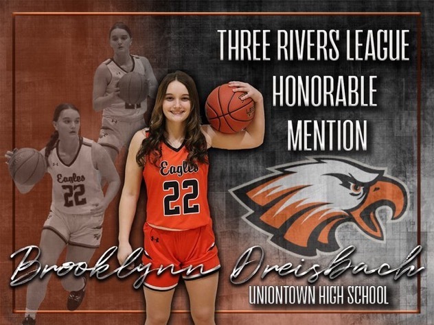 Congratulations to Brooklynn Dreisbach for being selected to the Honorable Mention Three Rivers League All-League Basketball Team!